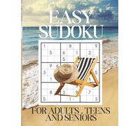 Easy Sudoku for Adults ,Teens and Seniors: 100 Large Print Puzzles Vol .1
