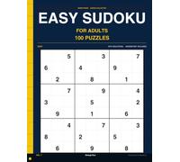 Easy Sudoku for Adults: Volume 7: 100 Easy Puzzles Designed for Pure Enjoyment " Full Solutions