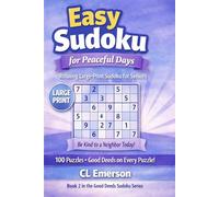 Easy Sudoku for Beginners & Seniors: 100 Large Print Puzzles with Daily Good Deeds: Simple, Large-Print Sudoku to Keep the Mind Active with Calm, ... Deeds Sudoku Series for Beginners & Seniors)