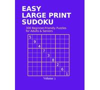 Easy Sudoku for Beginners Vol. 3: Simple Large Print Sudoku Puzzles for Adults and Seniors