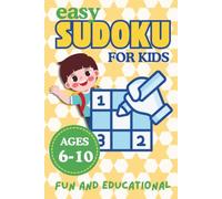 Easy Sudoku for Kids: Ages 6-10: Sudoku Puzzles For Kids | 4x4 9x9 Easy to Hard | Fun and Challenging Sudoku with Solutions