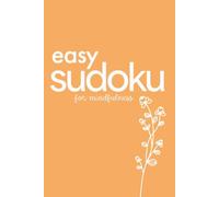Easy Sudoku For Mindfulness: Puzzles For Boredom Relief