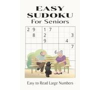 Easy Sudoku for Seniors : Easy to Read Large Numbers: Brain Games to Strengthen Memory and Provide Hours of Enjoyment | Solutions provide at the back ... | 6x9 inches, 110 Pages | 50+ Puzzles