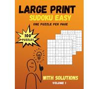 Easy Sudoku for Seniors Large Print: 100 Large Print Easy Sudoku Puzzles with Solutions. One Puzzle Per Page. Brain Games for Adults and Seniors