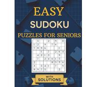 Easy Sudoku for Seniors Large Print: 100 Puzzles - One per Page with Solutions at the Back to Boost Memory and Focus