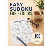 Easy Sudoku for Seniors: Large Print Easy Sudoku Puzzle Book for Adults & Seniors | 100 Relaxing Puzzles with Solutions