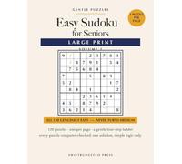 Easy Sudoku for Seniors: Large Print Sudoku Puzzle Book with 120 More Genuinely Easy Puzzles, One Per Page | Never Turns Medium: Every Puzzle Checked ... Only | Big Grids, Big Solutions | Volume 2