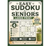 Easy Sudoku for Seniors Large Print Volume 4: 200 New Easy Puzzles for Adults & Seniors | Big Print Brain Games to Relax, Focus & Keep Your Mind Sharp