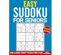Easy Sudoku for Seniors: One Large-Print Puzzle per Page, with Solutions - 2026 Edition (Gentle Sudoku Series)