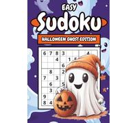Easy Sudoku: Halloween Ghost Edition: Featuring 150 Spooky Fun Large Print Puzzles, for Adults and Kids With Solutions to Challenge Your Mind