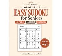 Easy Sudoku Large Print: 140 Gentle Large Print Puzzles in 36-Point Numbers, One Per Page, with Complete Solutions - for Adults, Beginners & Seniors