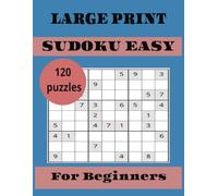 Easy Sudoku Large Print Puzzle Book: One Puzzle per Page | 120 Easy Sudoky Puzzle for All Ages | Easy to Read | Solution Included: A Fun Collection for Beginners