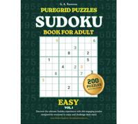 Easy Sudoku Puzzle Book for Adults: 200 Mathematically Verified Puzzles with Unique (Sudoku Mastery Series: From Easy to Expert)