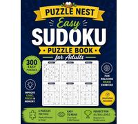 Easy Sudoku Puzzle Book for Adults: 300 Easy Puzzles with Solutions, Fun and Relaxing Number Puzzles to Improve Logic, Focus, and Memory (Puzzle Nest)