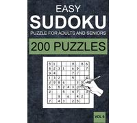 Easy Sudoku Puzzles for Adults and Seniors - Vol 6: 200 Easy Sudoku Puzzles for Adults and Senior in Large Print (one Puzzle per Page) with Solutions