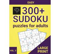 Easy Sudoku Puzzles For Adults Large Print: How To Play Sudoku For Beginners (300+ Easy Sudoku Puzzles)