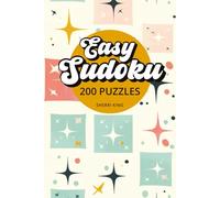 Easy Sudoku Puzzles for Adults: Sudoku Puzzle Book | 200 Relaxing Puzzles to Boost Focus, Reduce Stress, and Sharpen Your Mind | 6x9 inches | 2 puzzles per page