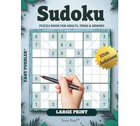 Easy Sudoku Puzzles for Teens, Adults and Senior: Stress-Free Puzzles with Solutions for Everyone