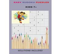 Easy Sudoku Puzzles Kid 7+: A collection of Over 200 Sudoku Puzzles suitable for Kids 7 and older, gifts for Vacation, Holidays and Birthday