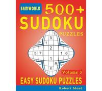 Easy Sudoku Puzzles: Over 500 Easy Sudoku Puzzles And Solutions (Volume 3) (Sudoku Puzzle Books Easy)