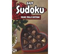Easy Sudoku: Yours Truly Edition: Featuring 150 Romantic-Themed Easy Large Print Puzzles With Solutions to Challenge Your Mind or the One You Love