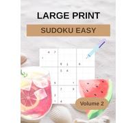 Easy Summer Sudoku For Beginners: Large Print Sudoku Book For Adults and Seniors - Volume 2: Summer Edition with 160 Large Print Puzzles for Relaxation and Brain Boosting