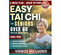 Easy Tai Chi for Seniors Over 60 Step by Step Routines: 10 Minutes a Day Gentle Exercises for Mobility, Balance and Confidence to Support Fall ... 1 (The Gentle Tai Chi for Seniors Series)