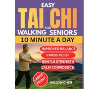 EASY TAI CHI WALKING FOR SENIORS: A MINDFUL GUIDE TO SAFE AND RELAXING MOVEMENT