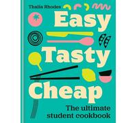Easy, Tasty, Cheap: The ultimate student cookbook