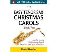 Easy Tenor Sax Christmas Carols - Book Two: Another twenty traditional Christmas carols and hymns for easy tenor saxophone (easy tenor sax series)
