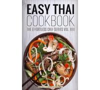 Easy Thai Cookbook: Volume 13 (The Effortless Chef Series)