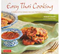Easy Thai Cooking : 75 Family-Style Dishes You Can Prepare in Minutes