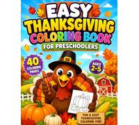 Easy Thanksgiving Coloring Book for Preschoolers: Simple, Fun, and Cute Fall Coloring Pages for Toddlers and Preschool Kids Ages 2-5 | With 40 Easy Thanksgiving Designs
