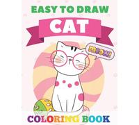 Easy To Draw Cat Coloring Book: Cats & Kittens Activity Book For Teens & Adults | Animals Coloring Book | Cats & Kittens Easy Coloring Book For Everyone