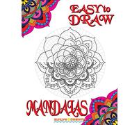 EASY to DRAW Mandalas: Step By Step Guide How To Draw 20 Mandalas (How To Draw Books)