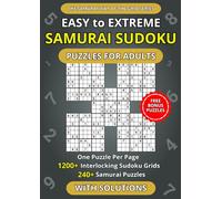 Easy to Extreme Samurai Sudoku Puzzles for Adults - One Puzzle Per Page: 1200+ Interlocking Sudoku Grids crafted into 240+ Samurai Puzzles | Spacious ... Edition (The Samurai Way of the Grid Series)