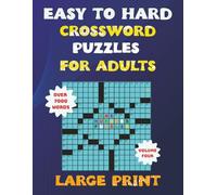 EASY TO HARD CROSSWORD PUZZLES FOR ADULTS: The Perfect Puzzle Collection for Fun, Focus, and Mental Fitness with over 7000 words (USA 10 book Crosswords)