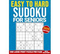 Easy to Hard Sudoku for Seniors: One Large-Print Puzzle per Page, with Solutions - 2026 Edition (Gentle Sudoku Series)