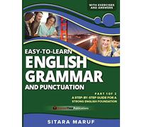 Easy-to-Learn English Grammar and Punctuation, Part 1 of 2: A step-by-step guide for a strong English foundation: Volume 1