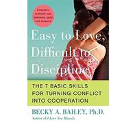 Easy to Love, Difficult to Discipline by Becky A. Bailey (2002-03-04)