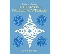Easy-to-Make Decorative Paper Snowflakes (Dover Crafts: Origami & Papercrafts)