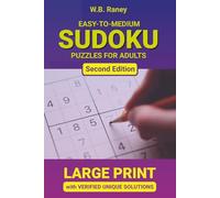 Easy-to-Medium Sudoku Puzzles for Adults Second Edition: Large Print with Verified Unique Solutions