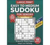 Easy to Medium Sudoku Puzzles for Seniors: 100 Puzzles with Large Print for Relaxation and Mental Focus - Perfect for Brain Health, Progressive Challenge, Travel, and Building Cognitive Skills