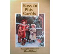 Easy-to-play Carols for Piano.: Arranged for Piano by Alan Ridout