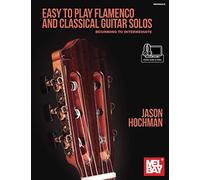 Easy to Play Flamenco and Classical Guitar Solos