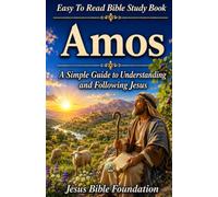 Easy to Read Bible Study Book Amos: A Simple Guide to Understanding and Following Jesus