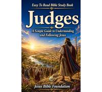 Easy to Read Bible Study Book Judges: A Simple Guide to Understanding and Following Jesus