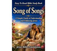 Easy to Read Bible Study Book Song of Songs: A Simple Guide to Understanding and Following Jesus