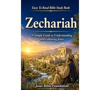 Easy to Read Bible Study Book Zechariah: A Simple Guide to Understanding and Following Jesus