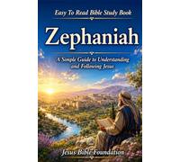 Easy to Read Bible Study Book Zephaniah: A Simple Guide to Understanding and Following Jesus